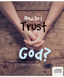 How Do I Trust God?