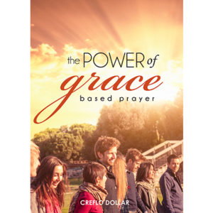 The Power of Grace Based Prayer