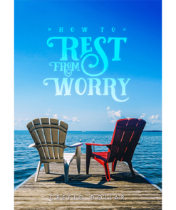 How to Rest from Worry