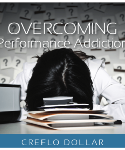 Overcoming Performance Addiction