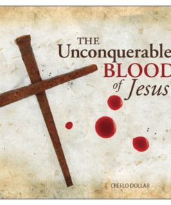 The Unconquerable Blood of Jesus