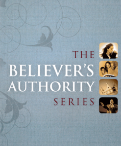 The Believer's Authority Series Volumes I,II, and III
