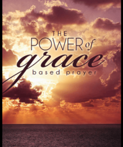 The Power of Grace Based Prayer eBook