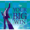 Your Big Win