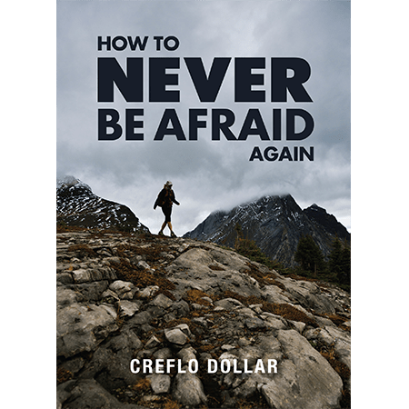 How to Never be Afraid Again
