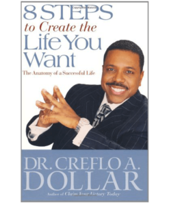 8 Steps To Create The Life You Want