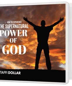 How To Experience The Supernatural Power of God