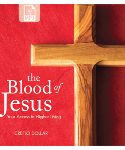 The Blood of Jesus – Your Access to Higher Living (MP3)