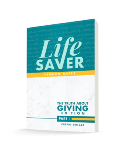 Life Saver Sermon Notes: The Truth About Giving (Part 1)