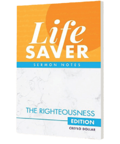 Life Saver Sermon Notes: The Righteousness Edition