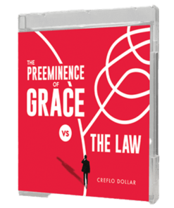 The Preeminence of Grace vs. The  Law